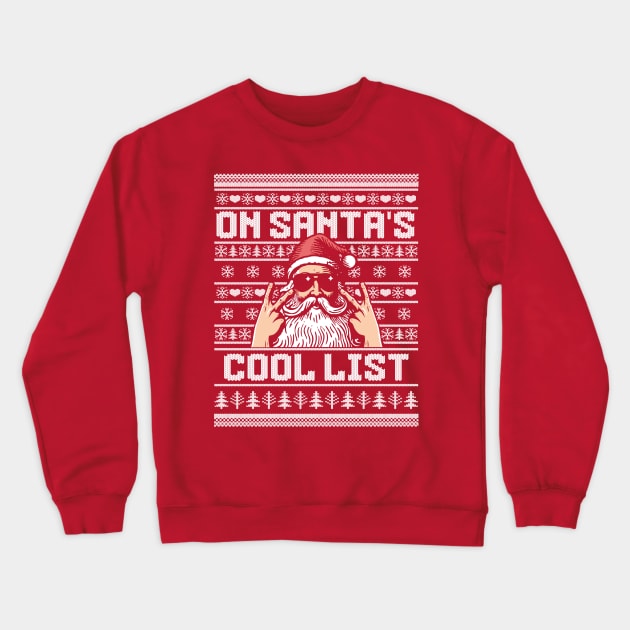 On Santa's Cool List - Funny Ugly Christmas Sweater Xmas Crewneck Sweatshirt by OrangeMonkeyArt